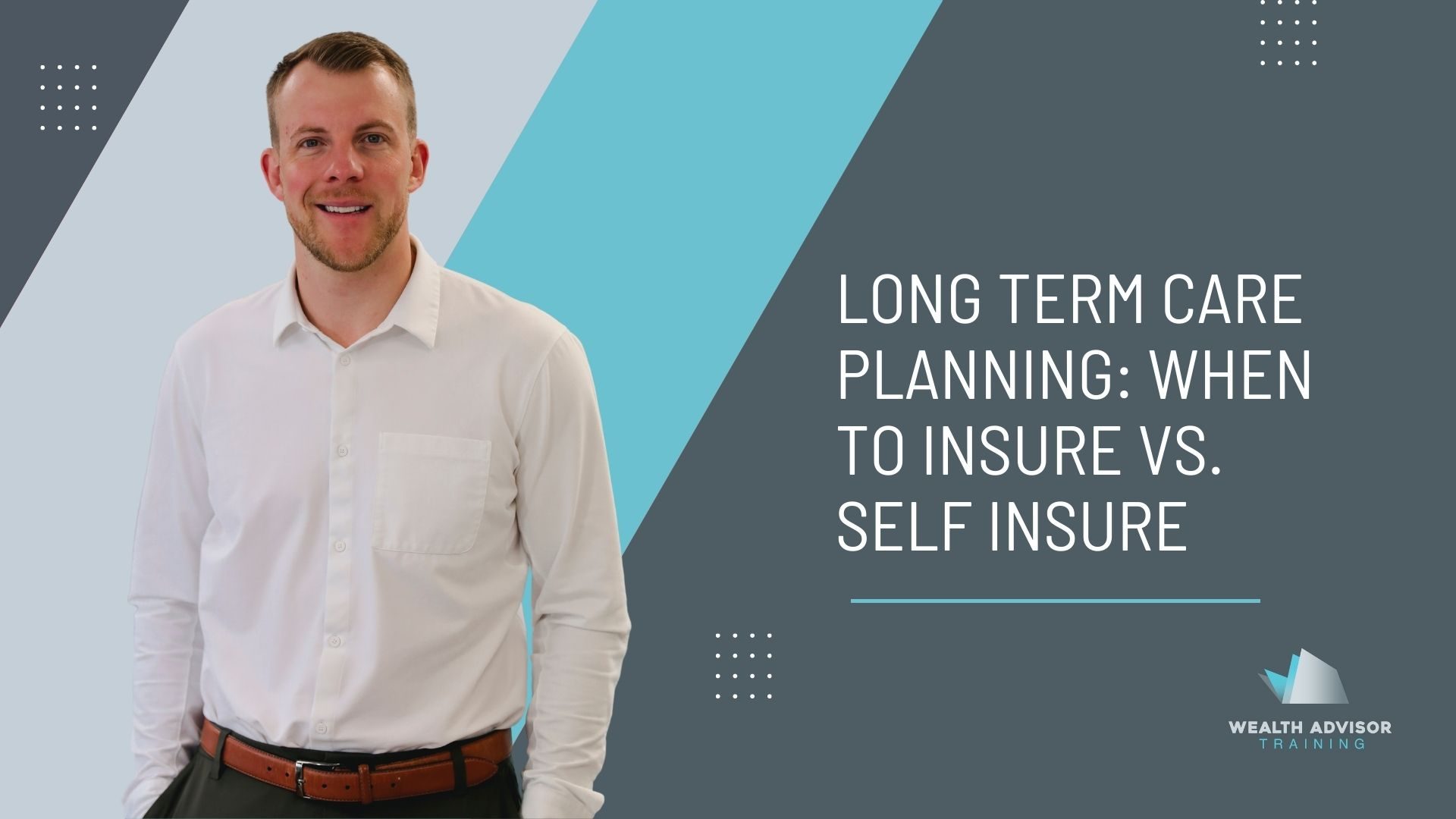 Long Term Care Planning_ When To Insure Vs. Self Insure