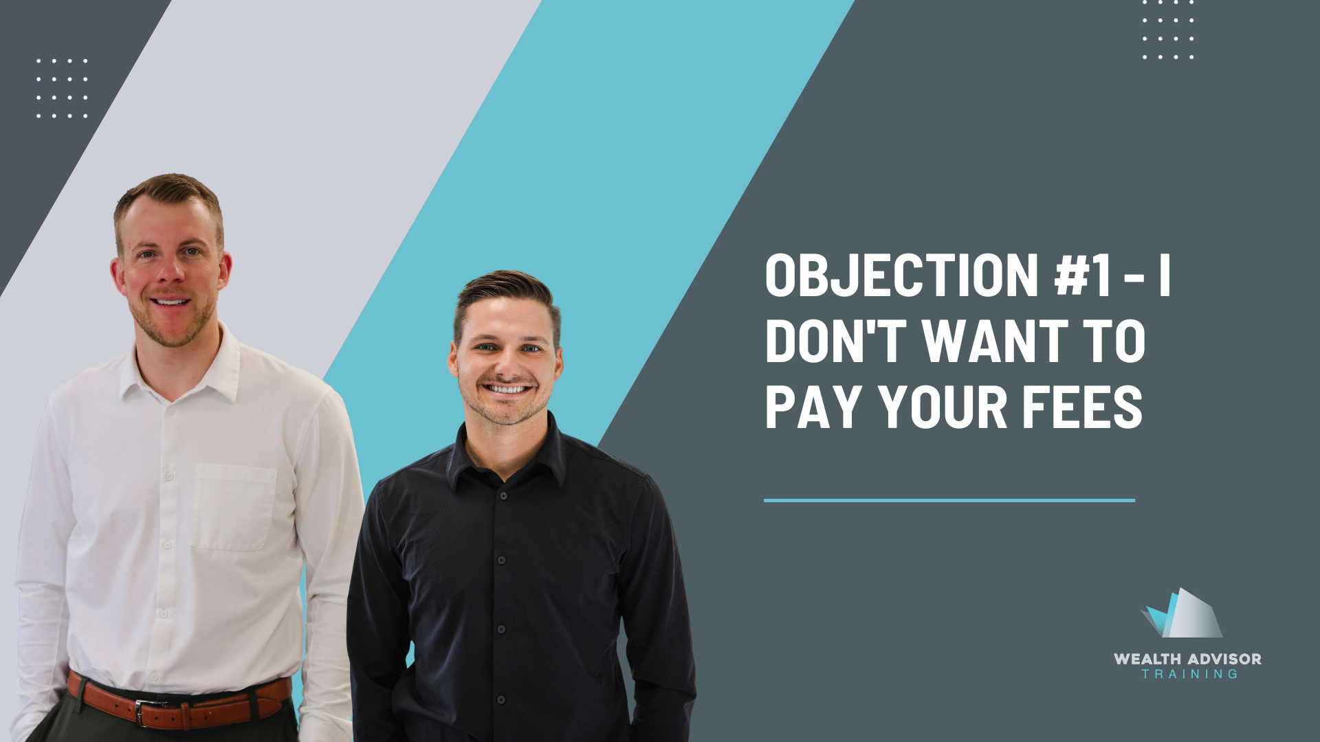 Objection #1- I Don't Want to Pay Your Fees